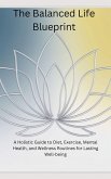 The Balanced Life Blueprint (eBook, ePUB) The Balanced Life Blueprint (eBook, ePUB)