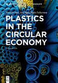 Plastics in the Circular Economy (eBook, PDF) Plastics in the Circular Economy (eBook, PDF)