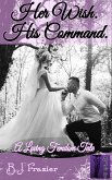 Her Wish. His Command. (eBook, ePUB)