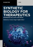 Synthetic Biology for Therapeutics (eBook, PDF) Synthetic Biology for Therapeutics (eBook, PDF)