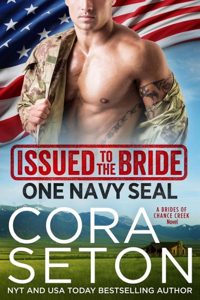 Issued to the Bride One Navy SEAL (Brides of Chance Creek, #1) (eBook, ePUB) Issued to the Bride One Navy SEAL (Brides of Chance Creek, #1) (eBook, ePUB)