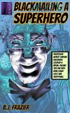 Blackmailing a Superhero (eBook, ePUB)