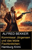 Kommissar Jörgensen und das letzte Fischbrötchen: Hamburg Krimi (eBook, ePUB)