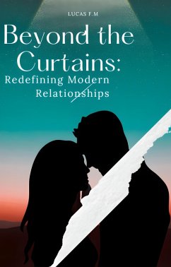 Cover Beyond the Curtains: Redefining Modern Relationships (eBook, ePUB)
