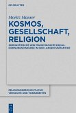 Kosmos, Gesellschaft, Religion (eBook, PDF) Kosmos, Gesellschaft, Religion (eBook, PDF)