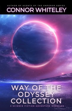 Way Of The Odyssey Collection: 3 Science Fiction Adventure Novellas (Way Of The Odyssey Science Fiction Fantasy Stories, #3.5) (eBook, ePUB) - Whiteley, Connor