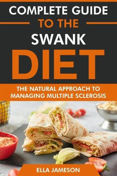 Complete Guide to the Swank Diet: The Natural Approach to Managing Multiple Sclerosis (eBook, ePUB) - Jameson, Ella