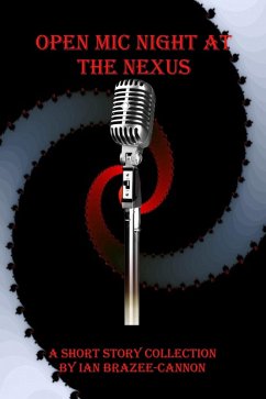 Open Mic Night at the Nexus (eBook, ePUB) - Brazee-Cannon, Ian