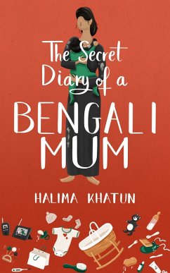 The Secret Diary of a Bengali Mum (Diverse romcom, #6) (eBook, ePUB) - Khatun, Halima