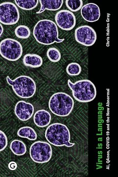 Virus Is a Language (eBook, ePUB) - Gray, Chris Hables
