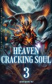 Heaven-Cracking Soul (eBook, ePUB) Heaven-Cracking Soul (eBook, ePUB)