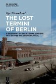 The Lost Termini of Berlin (eBook, PDF) The Lost Termini of Berlin (eBook, PDF)