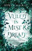 Veiled in Mist & Dread (The Eskalian Fey, #2) (eBook, ePUB)