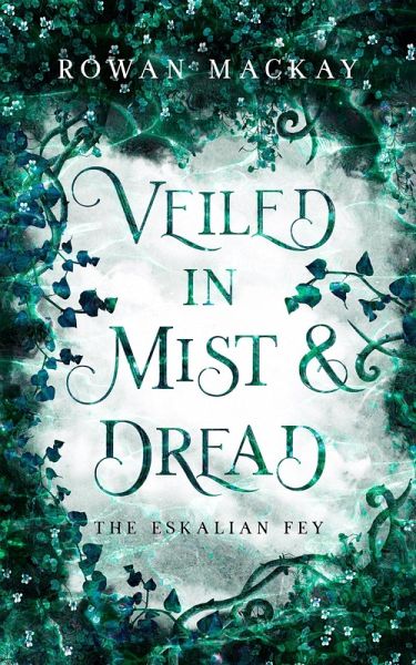Veiled in Mist & Dread (The Eskalian Fey, #2) (eBook, ePUB)