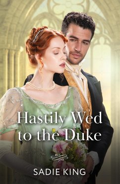 Hastily Wed To The Duke (eBook, ePUB) - King, Sadie
