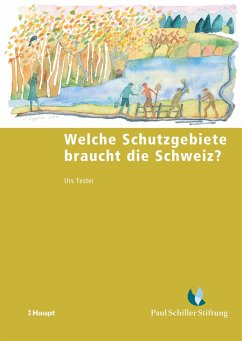 Welche Schutzgebiete braucht die Schweiz? (eBook, PDF) - Tester, Urs