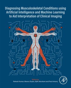 Diagnosing Musculoskeletal Conditions using Artificial Intelligence and Machine Learning to Aid Interpretation of Clinical Imaging (eBook, ePUB)