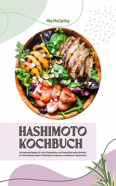 Hashimoto Kochbuch: 500 gesunde Rezepte für Wohlbefinden (eBook, ePUB) Hashimoto Kochbuch: 500 gesunde Rezepte für Wohlbefinden (eBook, ePUB)
