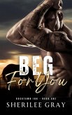 Beg for You (Rocktown Ink #1) (eBook, ePUB) Beg for You (Rocktown Ink #1) (eBook, ePUB)