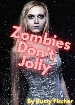 Zombies Don't Jolly (Zombies Don't Read: Short Stories for Young Adults, #12) (eBook, ePUB) - Fischer, Rusty