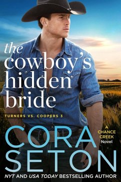 Cover The Cowboy's Hidden Bride (Turners vs Coopers Chance Creek, #3) (eBook, ePUB)