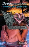 Dreamscapes: Behind the Cyber Veil - Book One (eBook, ePUB)