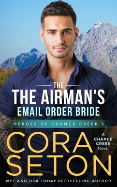 The Airman's E-Mail Order Bride (Heroes of Chance Creek, #5) (eBook, ePUB) - Seton, Cora