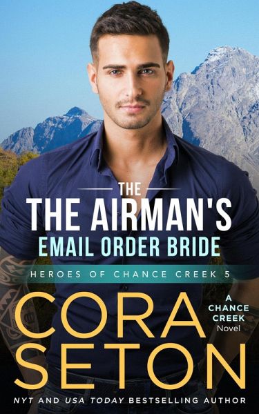 The Airman's E-Mail Order Bride (Heroes of Chance Creek, #5) (eBook, ePUB) The Airman's E-Mail Order Bride (Heroes of Chance Creek, #5) (eBook, ePUB)