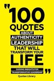 100 Quotes About Authentic Leadership That Will Transform Your Life - Guiding Insights For Transformative Leadership (eBook, ePUB) 100 Quotes About Authentic Leadership That Will Transform Your Life - Guiding Insights For Transformative Leadership (eBook, ePUB)