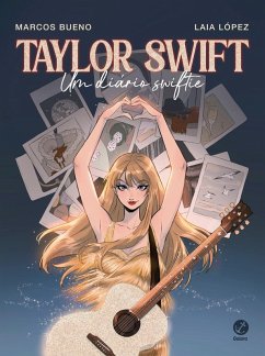 Taylor Swift: Um diário Swiftie (eBook, ePUB) - Bueno, Marcos; López, Laia