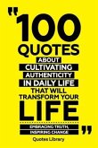 100 Quotes About Cultivating Authenticity In Daily Life That Will Transform Your Life - Embracing Truth, Inspiring Change (eBook, ePUB)