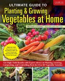 Ultimate Guide to Planting & Growing Vegetables at Home (eBook, ePUB) Ultimate Guide to Planting & Growing Vegetables at Home (eBook, ePUB)