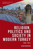 Religion, Politics and Society in Modern Turkey (eBook, ePUB) Religion, Politics and Society in Modern Turkey (eBook, ePUB)