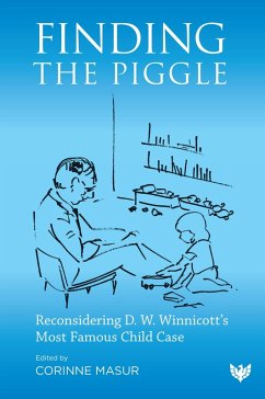 Finding the Piggle : Reconsidering D. W. Winnicott's Most Famous Child Case (eBook, PDF)