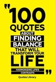 100 Quotes About Finding Balance That Will Transform Your Life - Harmonizing Life's Contrasts (eBook, ePUB) 100 Quotes About Finding Balance That Will Transform Your Life - Harmonizing Life's Contrasts (eBook, ePUB)