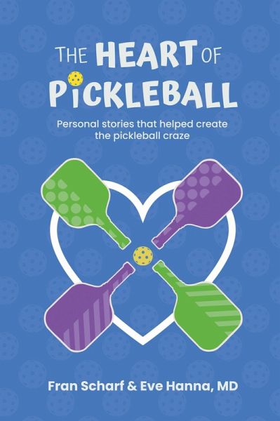 The Heart of Pickleball (eBook, ePUB) The Heart of Pickleball (eBook, ePUB)