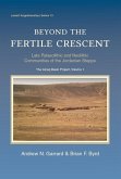 Beyond the Fertile Crescent: Late Palaeolithic and Neolithic Communities of the Jordanian Steppe. The Azraq Basin Project (eBook, PDF)