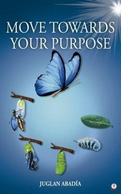 Move Towards Your Purpose (eBook, ePUB) - Abadía, Juglan