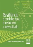 Resiliência: o caminho para transformar a adversidade (eBook, PDF) Resiliência: o caminho para transformar a adversidade (eBook, PDF)