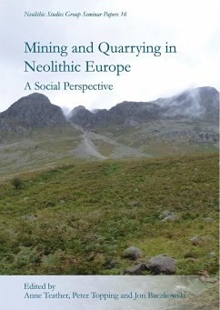 Mining and Quarrying in Neolithic Europe (eBook, ePUB)