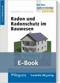 Radon und Radonschutz im Bauwesen (E-Book) (eBook, PDF) Radon und Radonschutz im Bauwesen (E-Book) (eBook, PDF)
