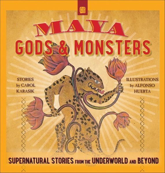 Maya Gods & Monsters (eBook, ePUB) Maya Gods & Monsters (eBook, ePUB)