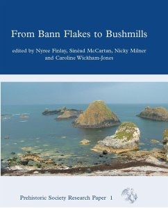 From Bann Flakes to Bushmills (eBook, PDF) - Nyree Finlay, Finlay; Sinead McCartan, McCartan; Nicky Milner, Milner; Caroline Wickham-Jones, Wickham-Jones