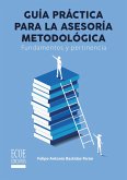 Guía práctica de la asesoría metodológica (eBook, PDF) Guía práctica de la asesoría metodológica (eBook, PDF)