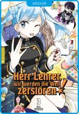 Herr Lehrer, wir werden die Welt zerstören! 03 (eBook, ePUB)