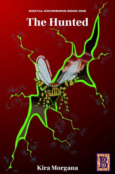 The Hunted (Digital Incursions, #1) (eBook, ePUB) The Hunted (Digital Incursions, #1) (eBook, ePUB)