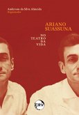 Ariano Suassuna no teatro da vida (eBook, ePUB) Ariano Suassuna no teatro da vida (eBook, ePUB)