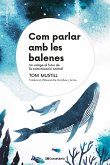 Com parlar amb les balenes (eBook, ePUB) Com parlar amb les balenes (eBook, ePUB)