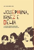 Josephina, Ignez e Délia: (eBook, ePUB)