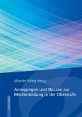 Anregungen und Skizzen zur Medienbildung in der Oberstufe (eBook, PDF)